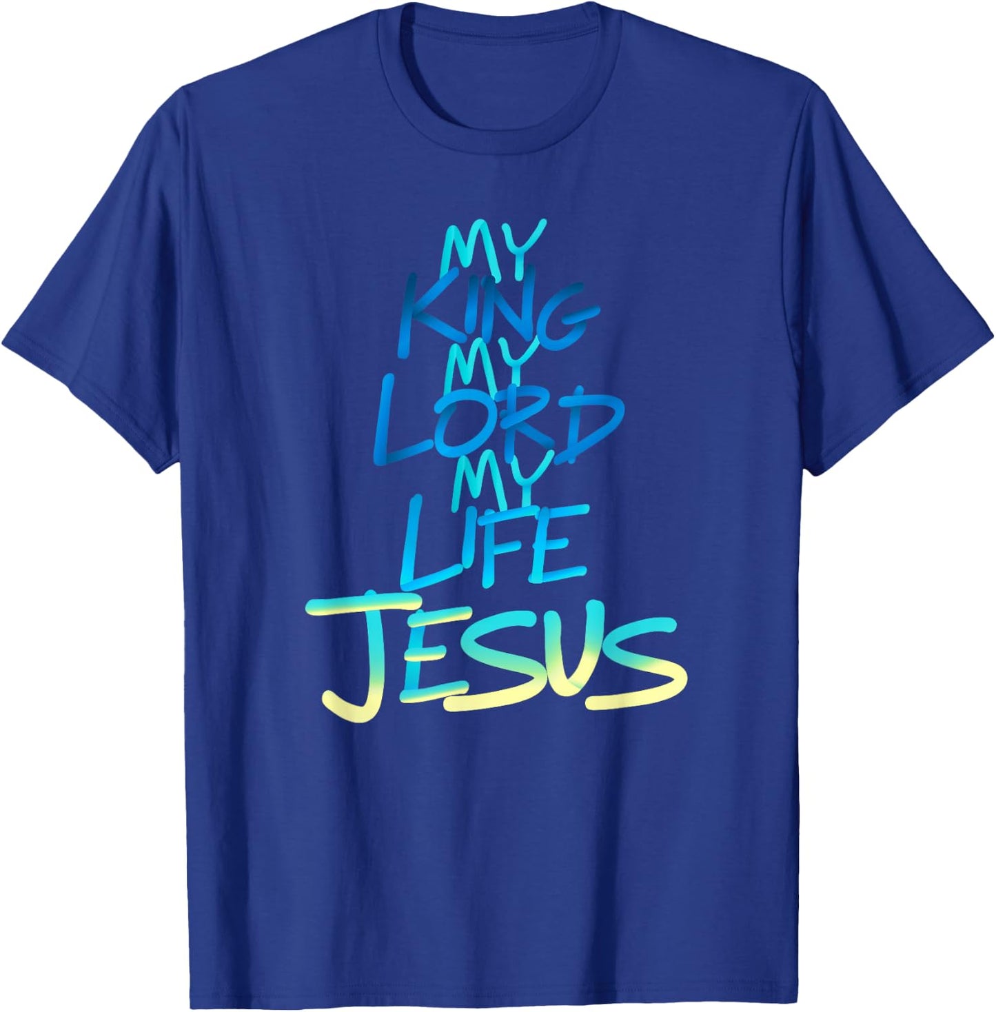 My King My Lord My Life - Jesus T-Shirt - T-Shirt | Royal