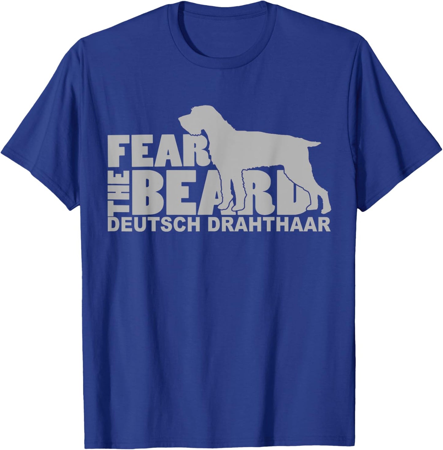 Fear the Beard - Deutsch Drahthaar Hunting Dog T-Shirt - T-Shirt | Royal