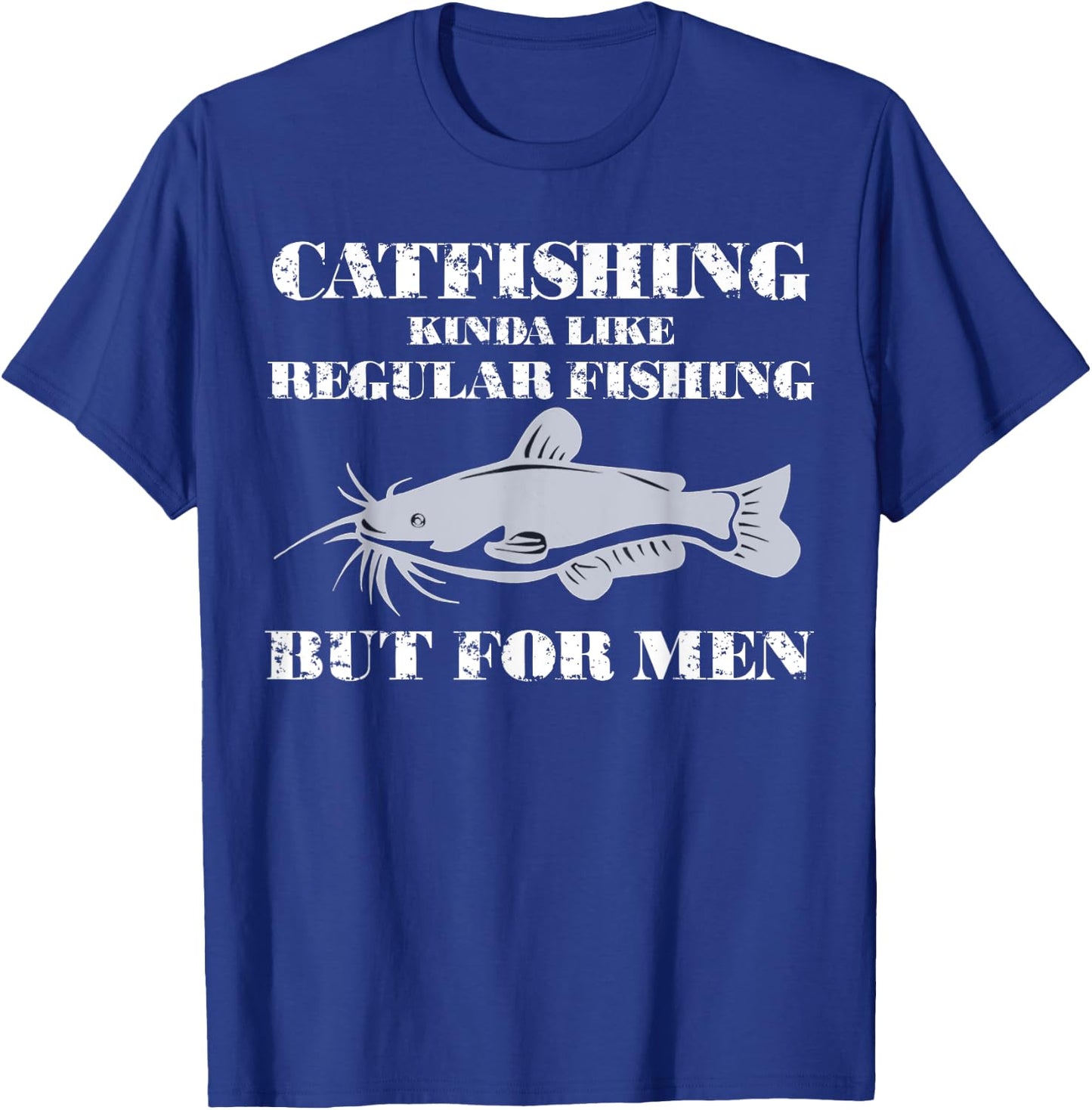 Catfishing is - Funny Fishing T-Shirt - T-Shirt | Royal