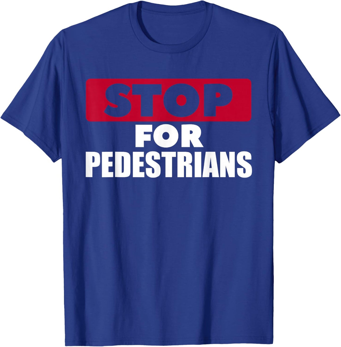 Stop For Pedestrians Runner Shirt Gift T-Shirt - T-Shirt | Royal