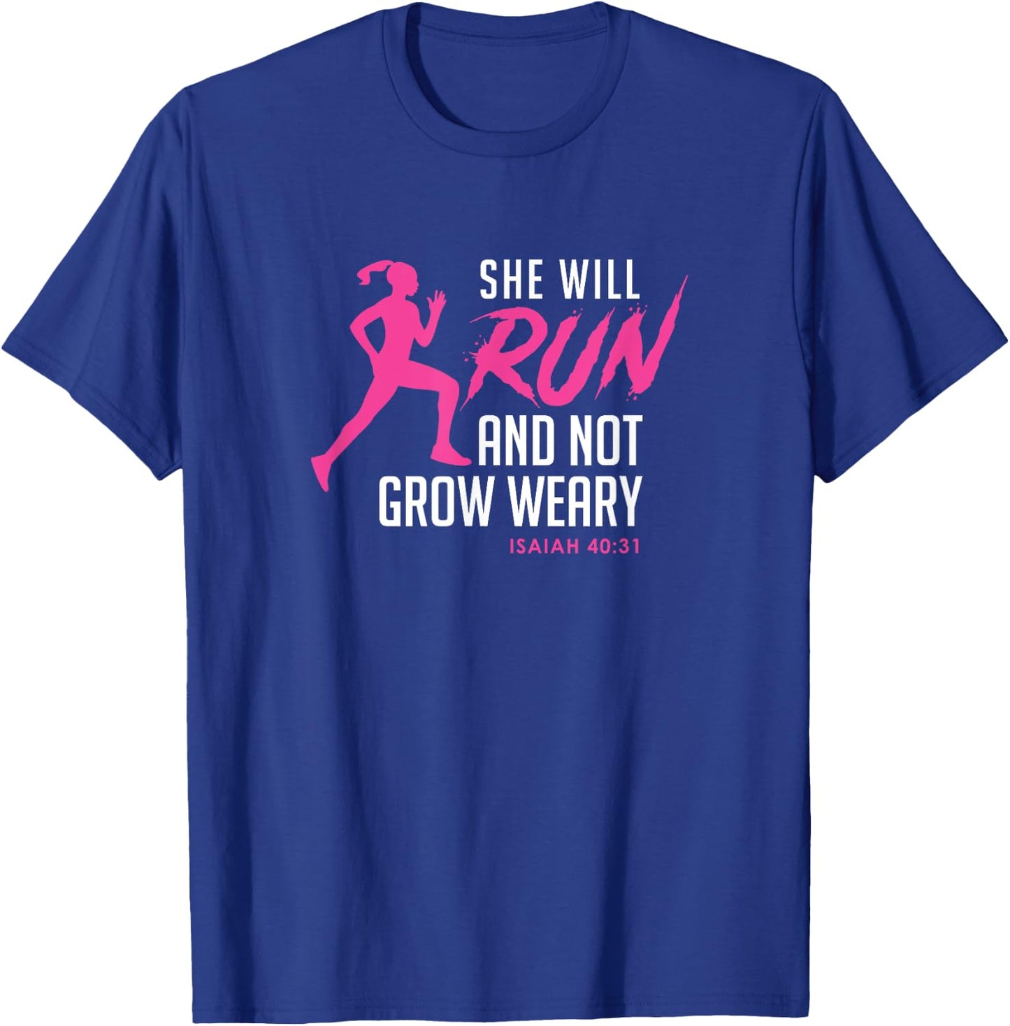 She Will Run & Not Grow Weary - Cool Ladies Running T-Shirt - T-Shirt | Royal