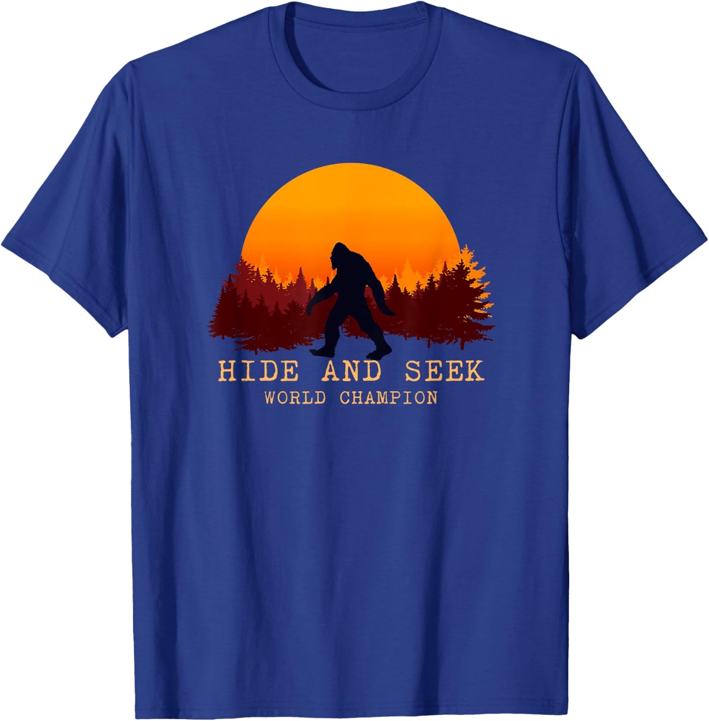 Hide And Seek World Champion Bigfoot Is Real T-Shirt - T-Shirt | Royal