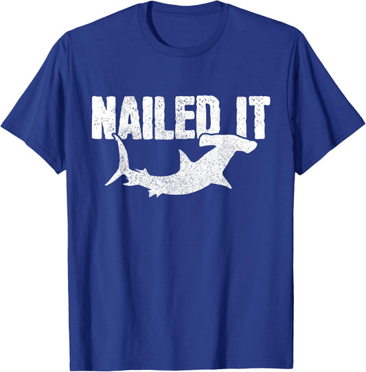 Nailed It Hammerhead Shark Funny Fishing Fisherman Gift T-Shirt - T-Shirt | Royal