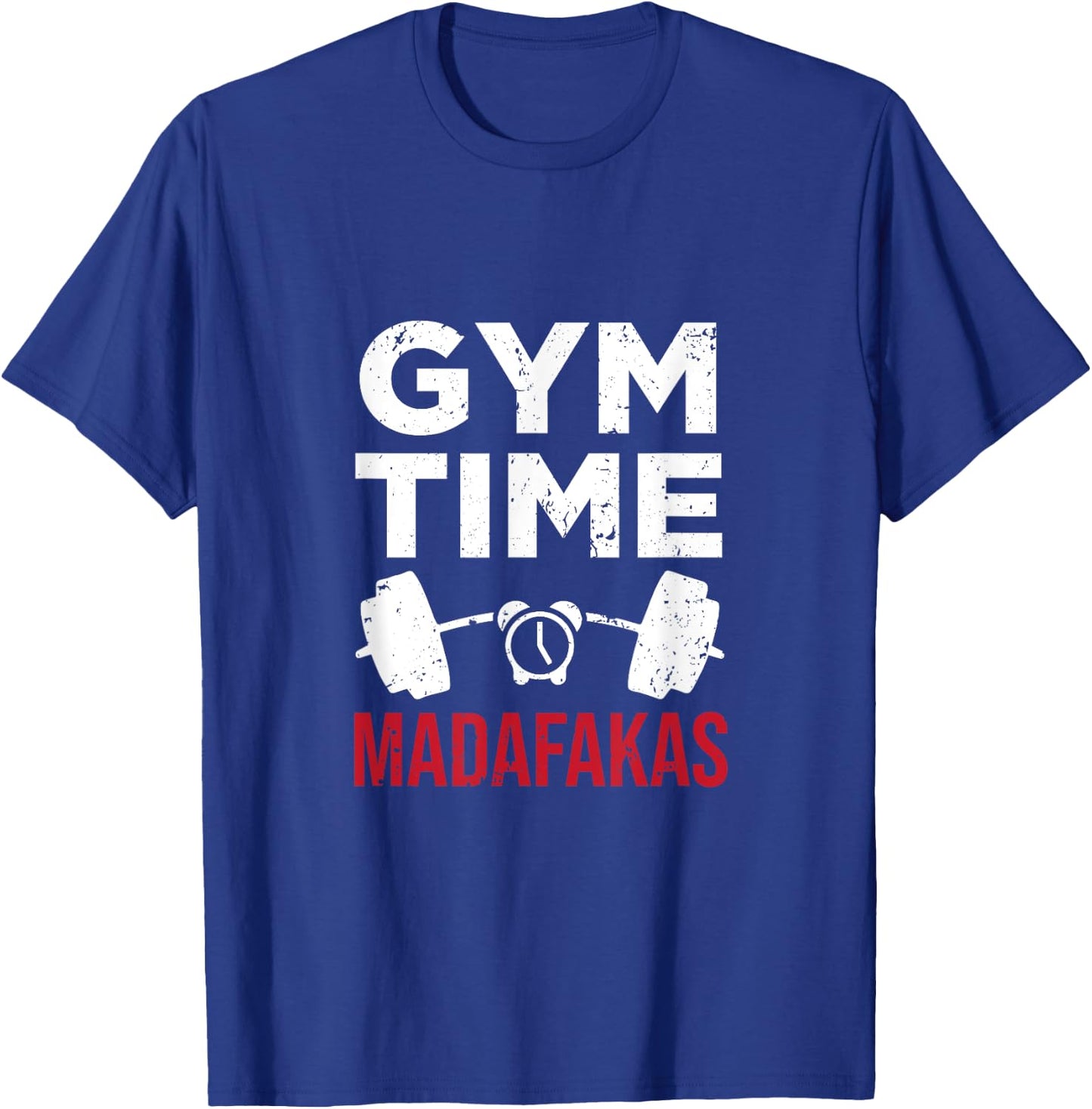 Funny Workout Gym Time Madafakas T-Shirt - T-Shirt | Royal