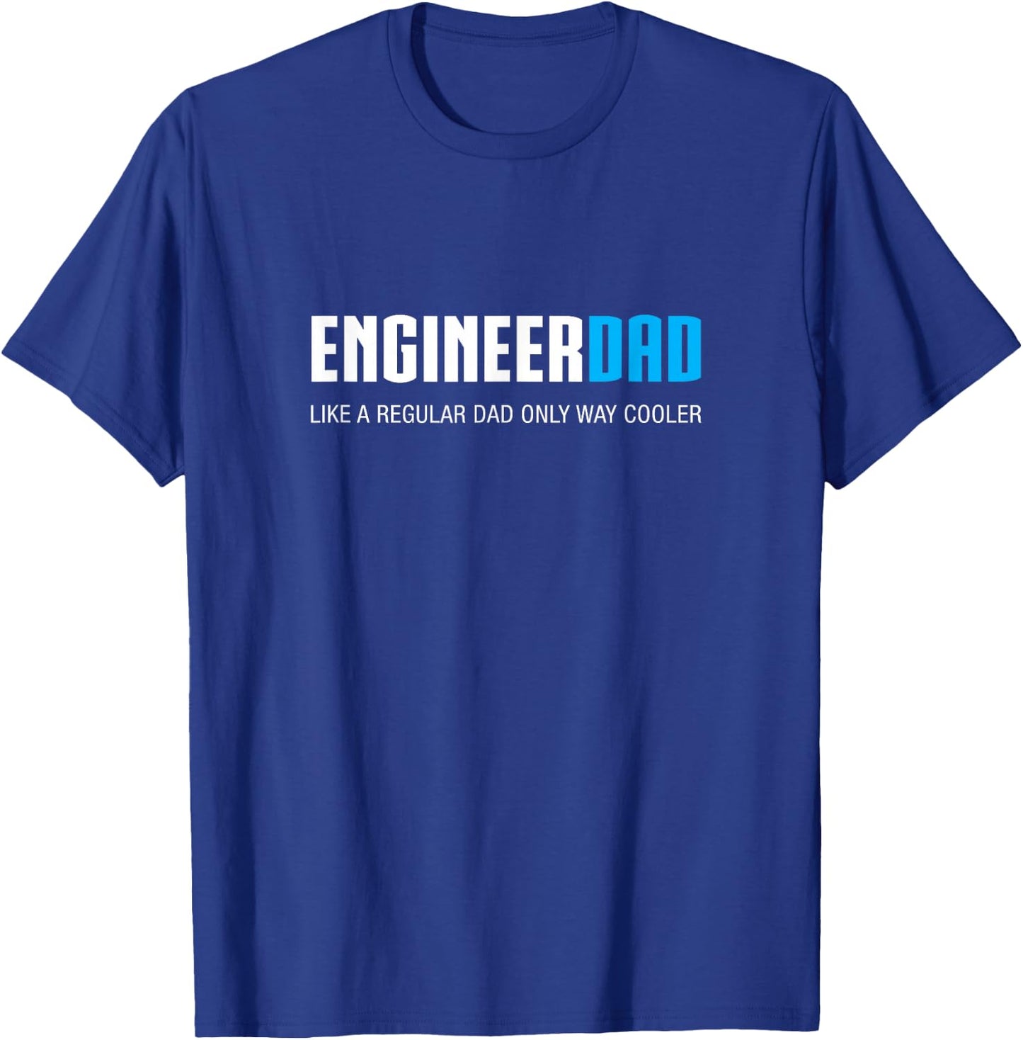 Engineer Dad Shirt, Funny Cute T-Shirt - T-Shirt | Royal