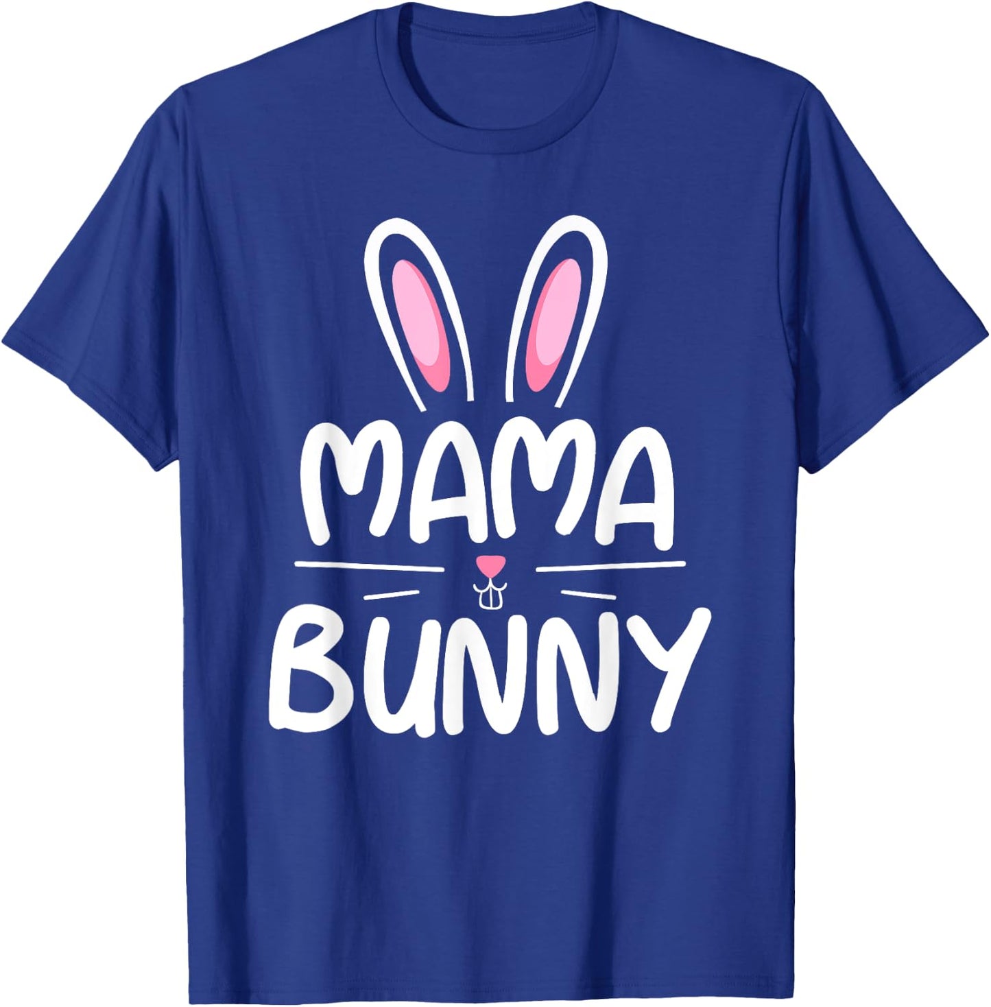 Mama Bunny Matching Family Easter Shirt Mom Gift T-Shirt - T-Shirt | Royal