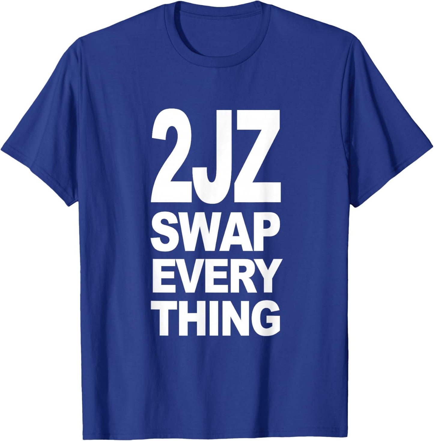 2JZ Swap Everything (White Design) T-Shirt - T-Shirt | Royal