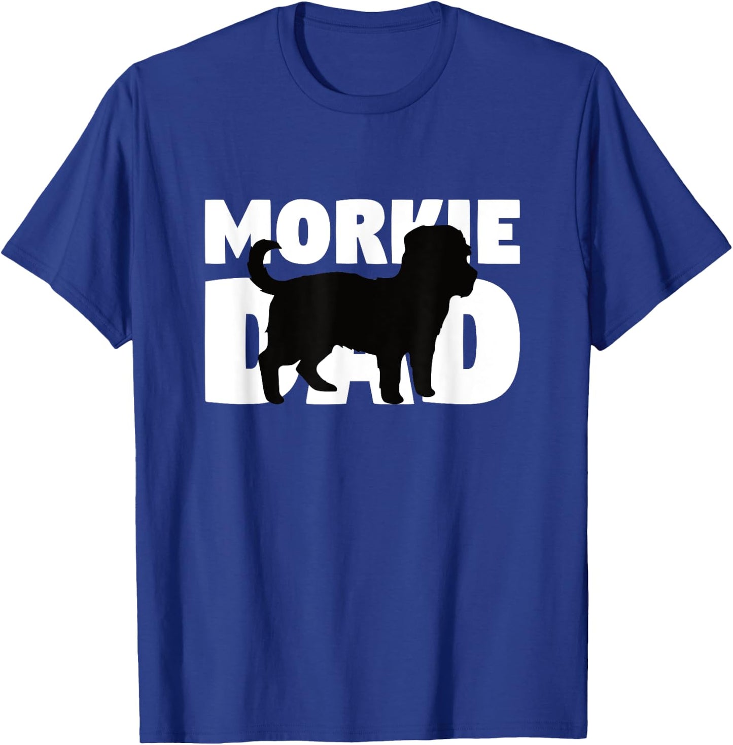 Morkie Dad Morkie Gift Father Dog Dad Men Women Girls Kids T-Shirt - T-Shirt | Royal