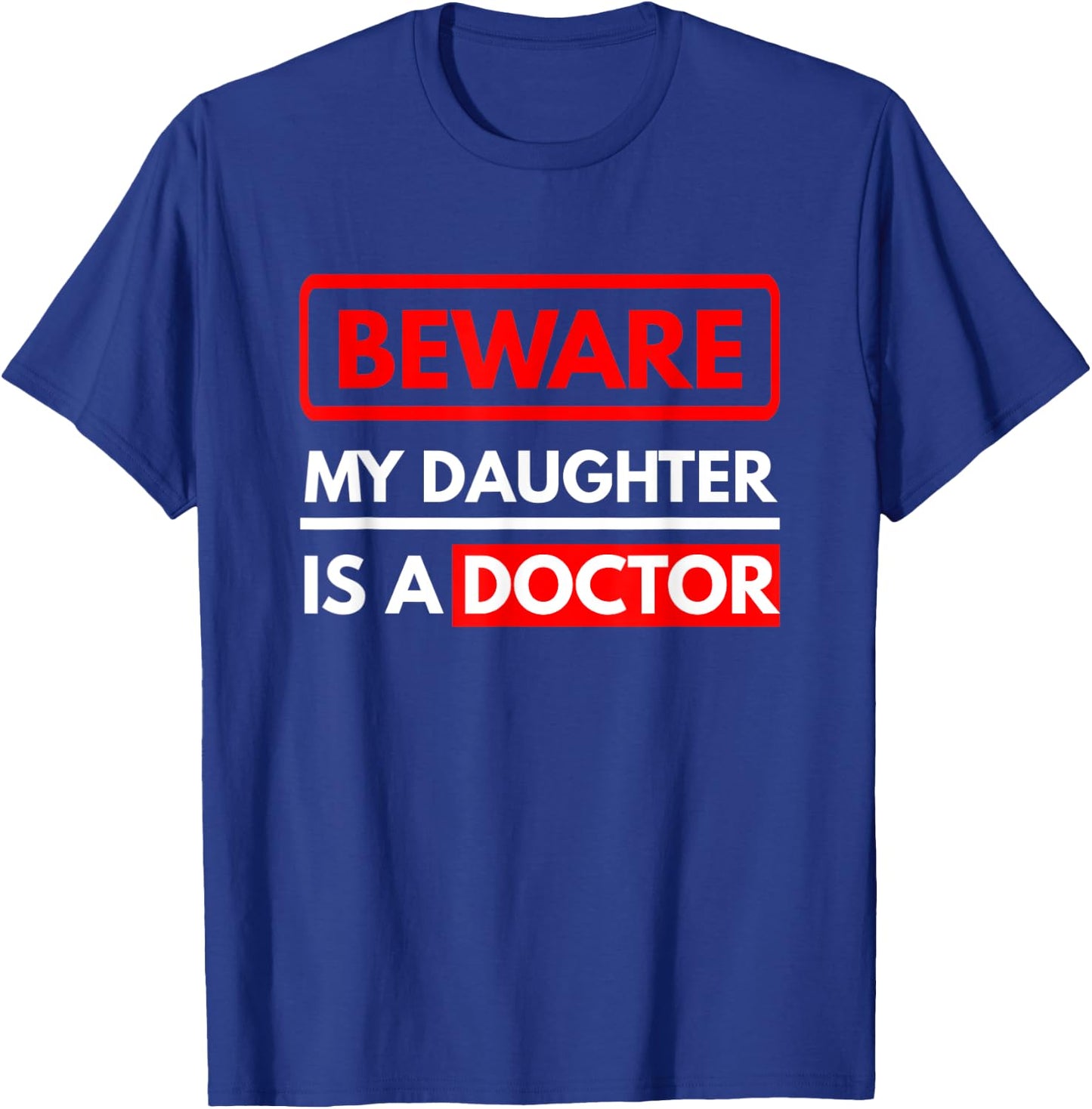 My Daughter Is A Doctor Parents Of A Doctor Gift T-Shirt - T-Shirt | Royal