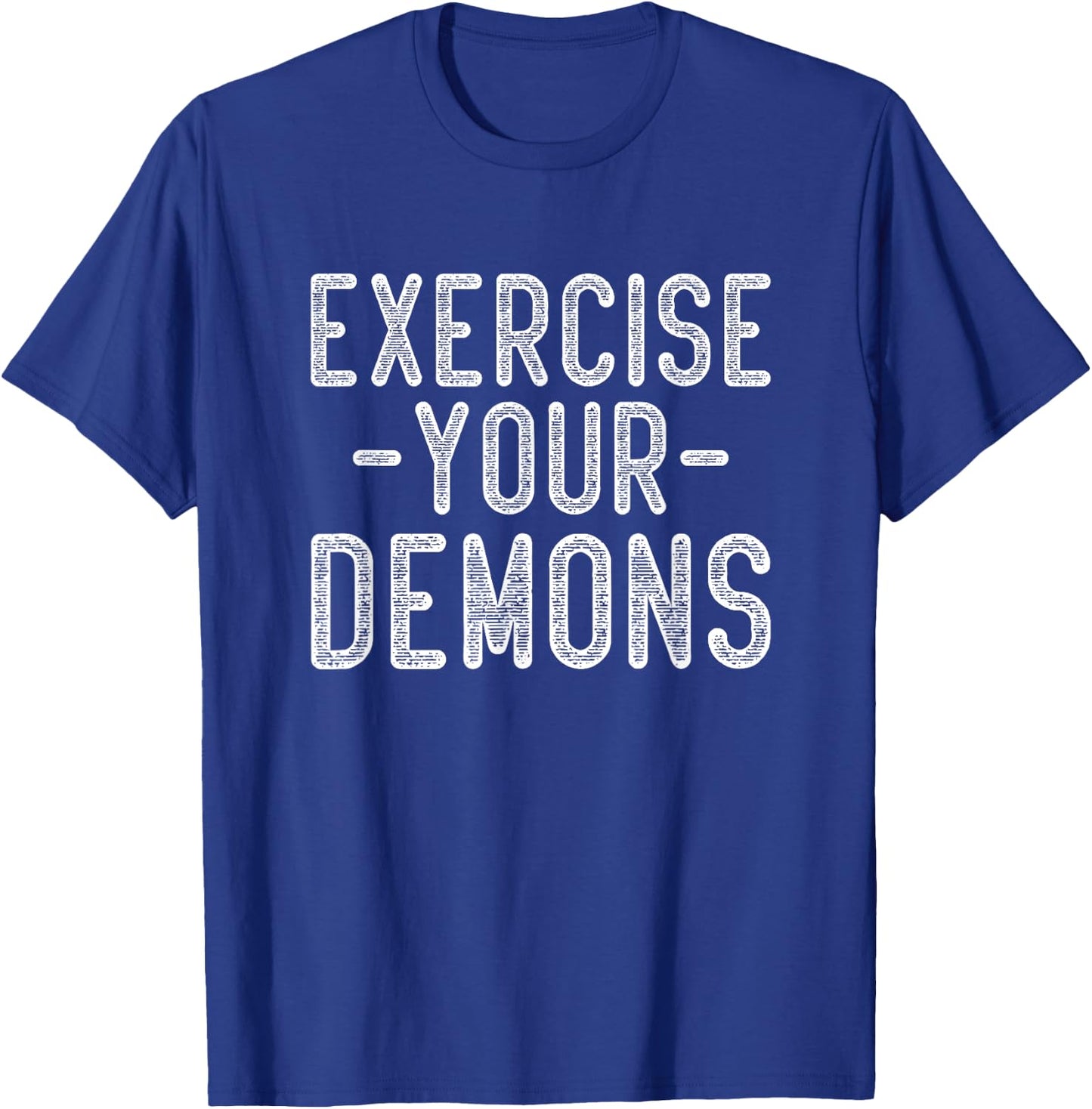 Funny exercise your demons gym workout T-Shirt - T-Shirt | Royal
