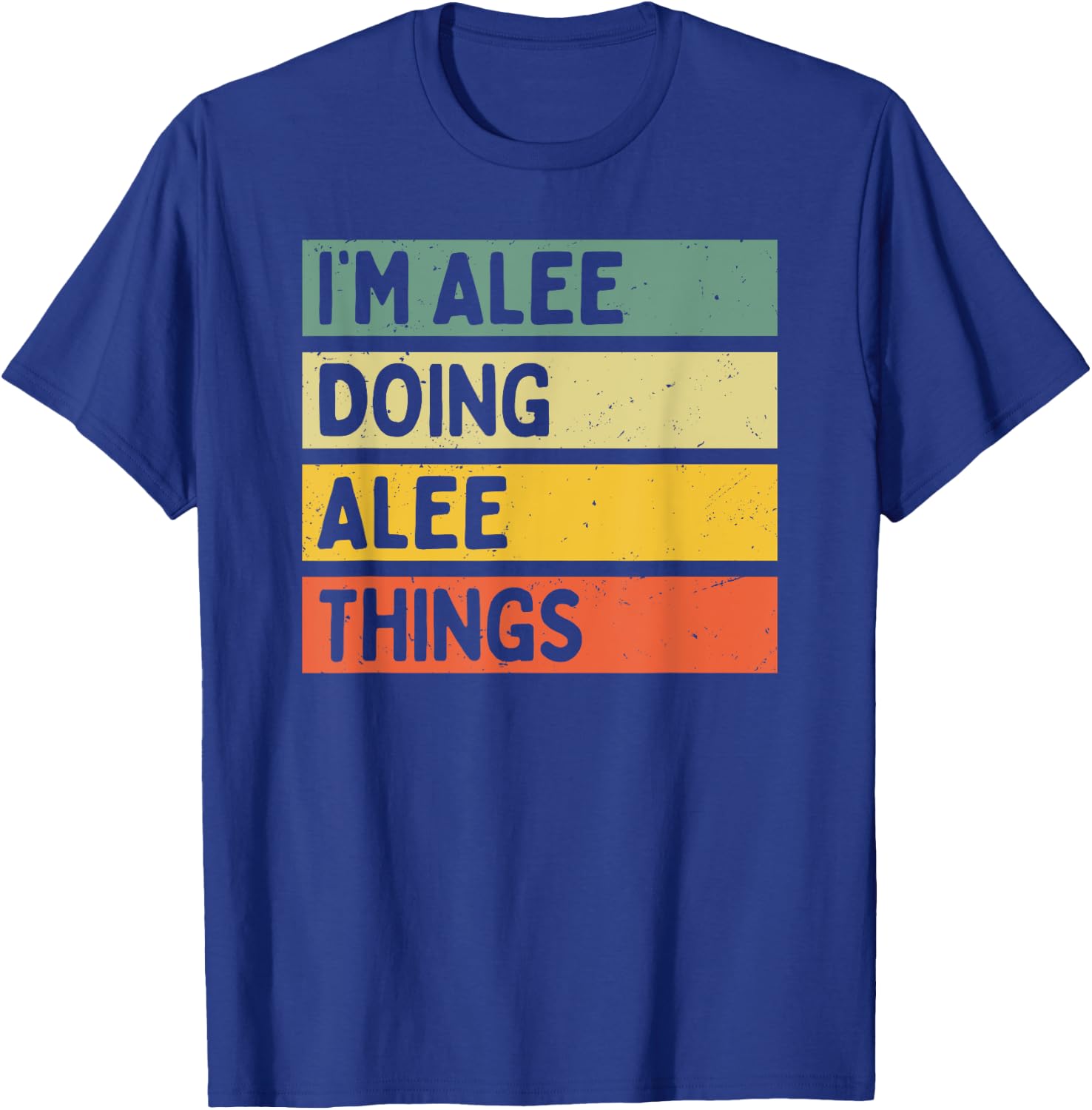 I'm Alee Doing Alee Things Funny Personalized Quote T-Shirt - T-Shirt | Royal