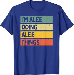 I'm Alee Doing Alee Things Funny Personalized Quote T-Shirt - T-Shirt | Royal