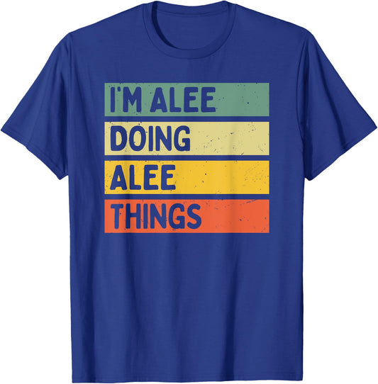 I'm Alee Doing Alee Things Funny Personalized Quote T-Shirt - T-Shirt | Royal