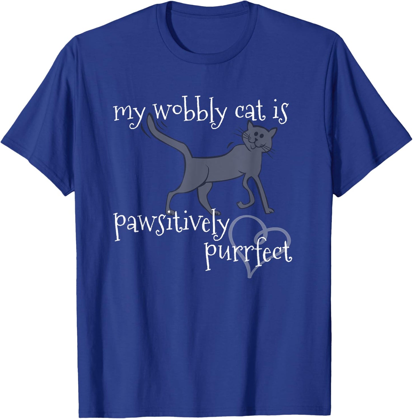 My Wobbly Cat is Pawsitively Purrfect CH Lover Women Kids T-Shirt - T-Shirt | Royal
