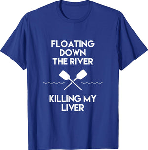 Floating Down the River Killing My Liver Funny Camping Shirt T-Shirt - T-Shirt | Royal