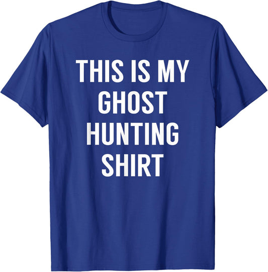 This Is My Ghost Hunting Shirt - Funny for Ghost Hunt T-Shirt - T-Shirt | Royal