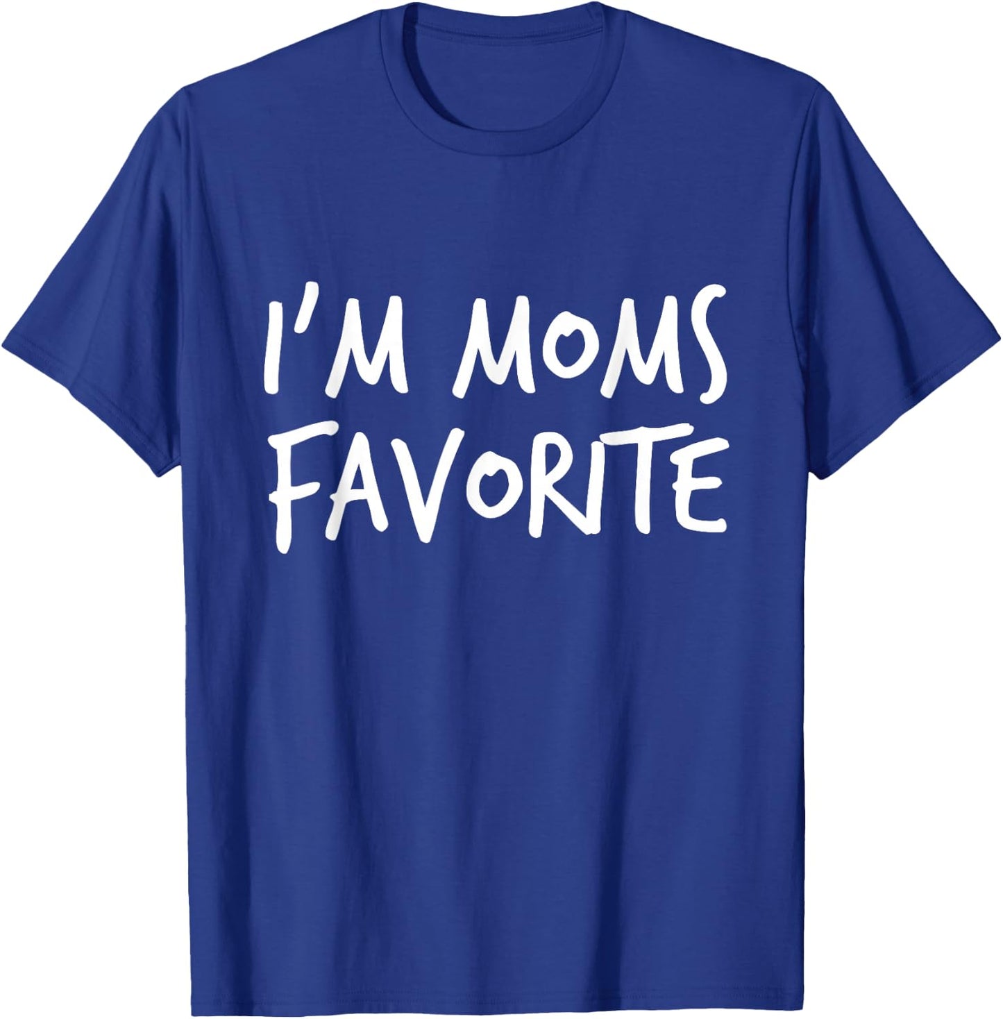 I'm Moms Favorite Printed Casual Design T-Shirt - T-Shirt | Royal