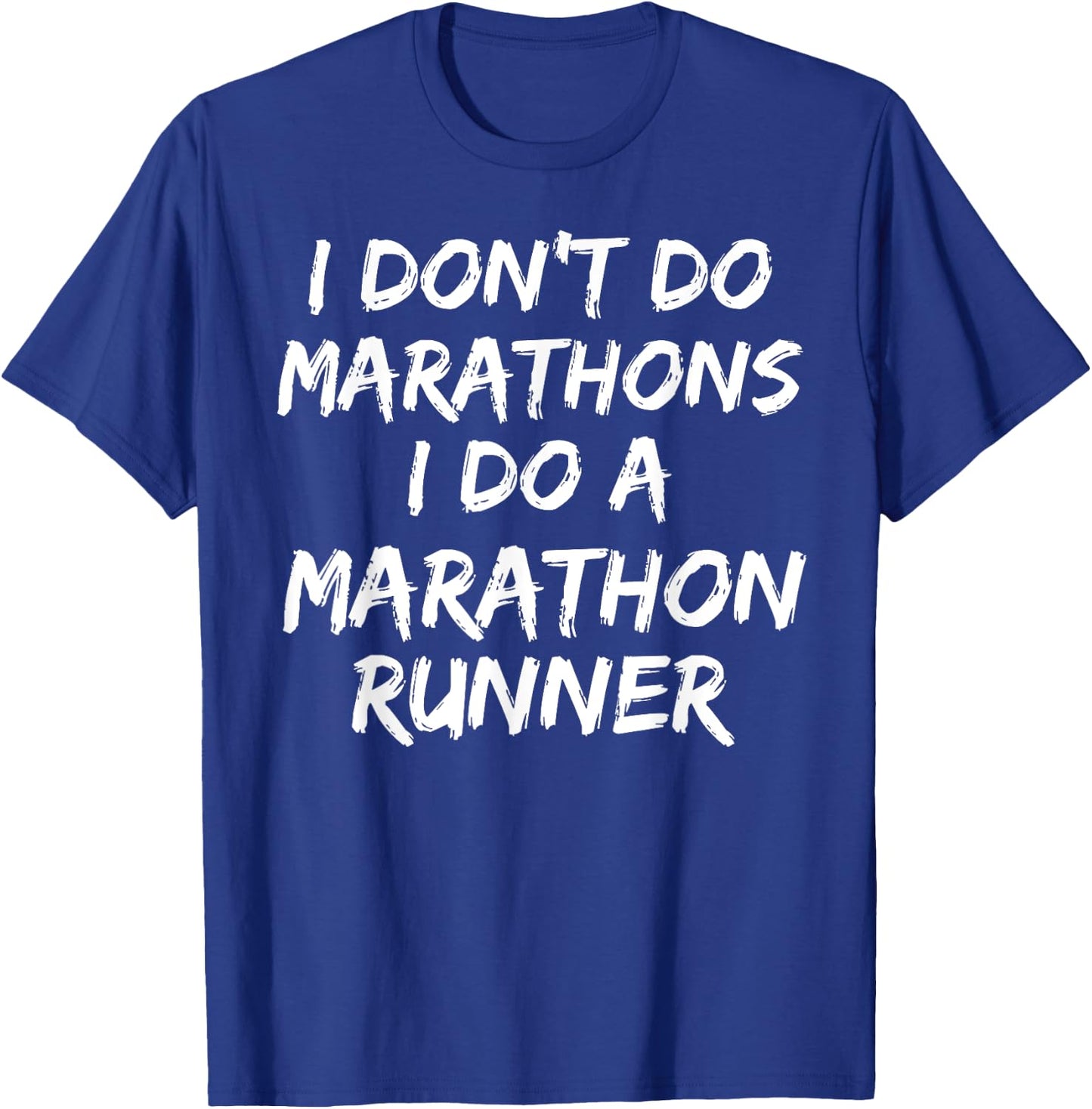 I Don't Do Marathons I Do A Marathon Runner Shirt Spouse T-Shirt - T-Shirt | Royal
