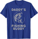 Daddy's Fishing Buddy Perfect Dad Gift Shirt T-Shirt - T-Shirt | Royal