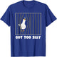 Got Too Silly Goose , Silly Goose Meme Funny Bird T-Shirt - T-Shirt | Royal