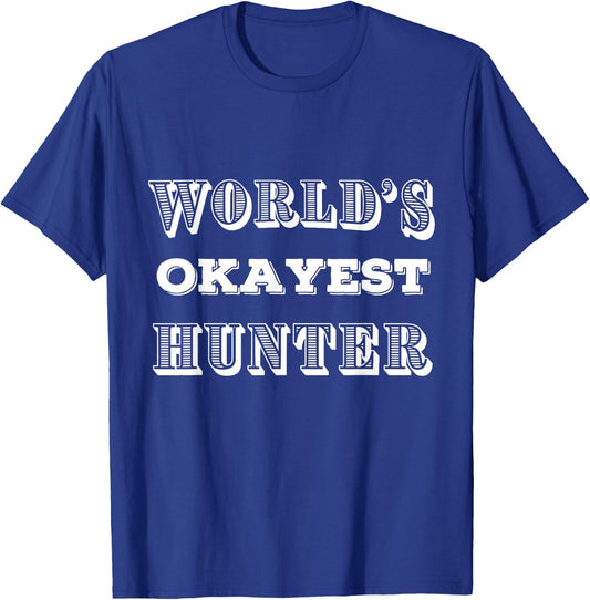 OKAY Hunting T Shirts Funny Gag Gifts for Hunters Joke . T-Shirt - T-Shirt | Royal