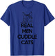 Real Men Cuddle Cats shirt Funny Cat Father's Gift T-Shirt - T-Shirt | Royal