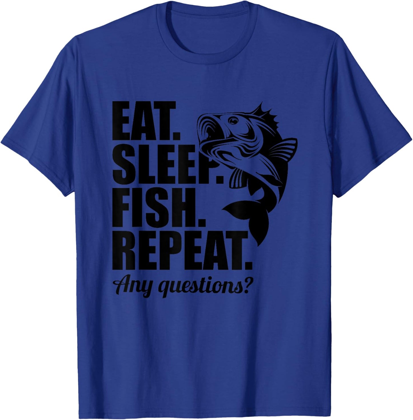 Eat Sleep Fish Repeat Fun Cool Fisherman Fish Gift T-Shirt - T-Shirt | Royal