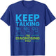 Keep Talking I'm Diagnosing You Psychology Gift T-Shirt - T-Shirt | Royal