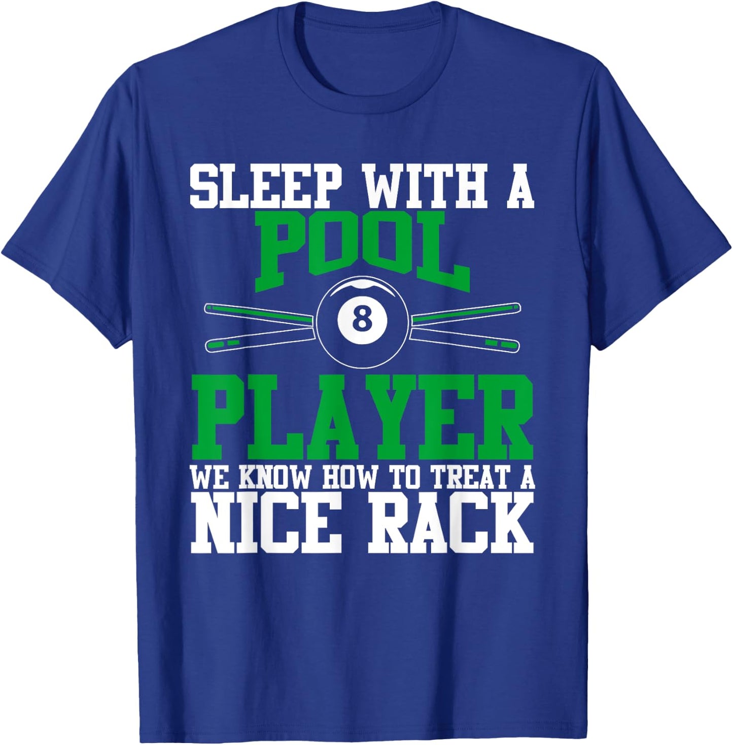 Sleep with a Pool Player Nice Rack | Funny Billiards T-Shirt - T-Shirt | Royal