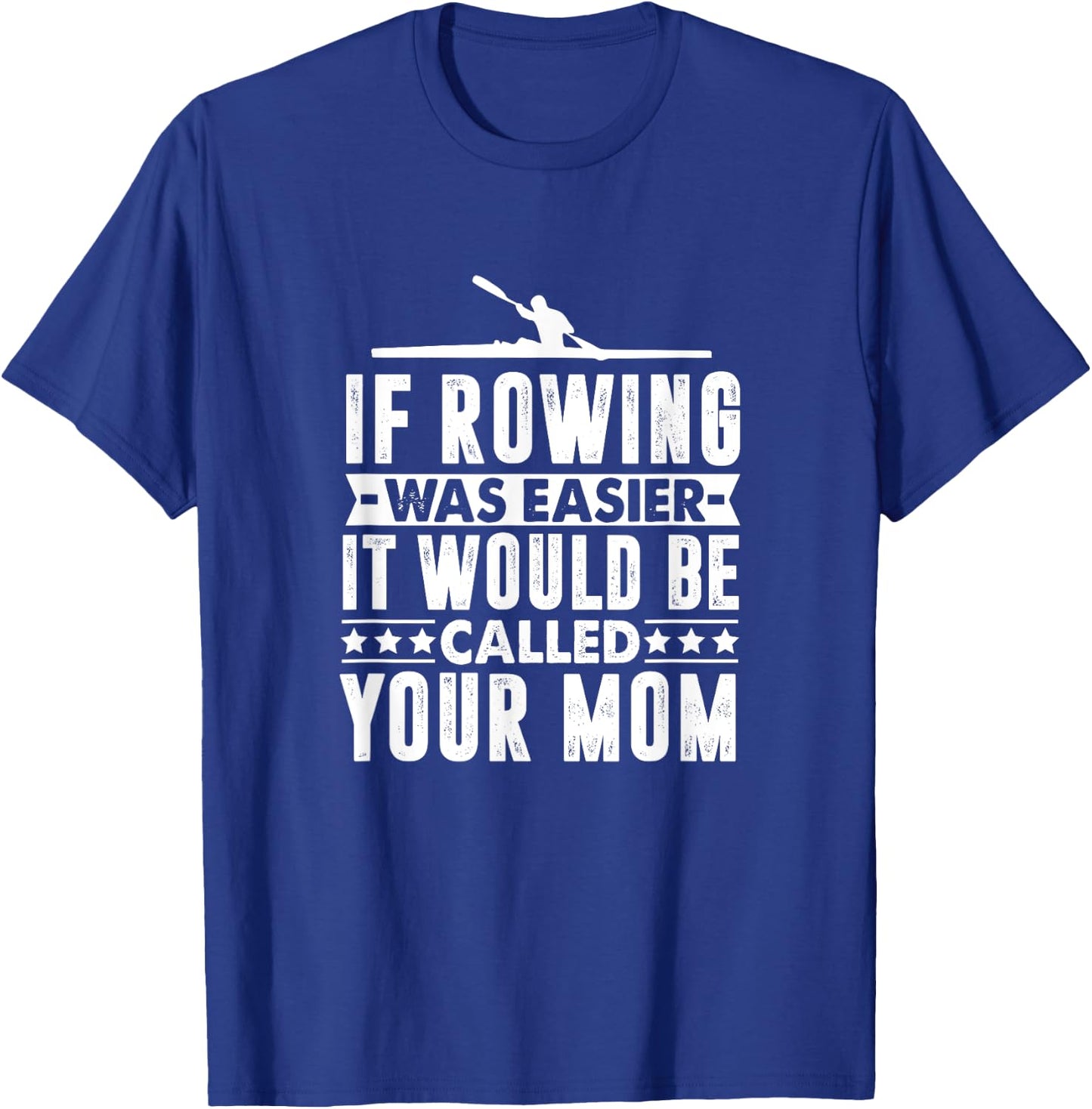If Rowing Was Easy Funny T-Shirt - T-Shirt | Royal