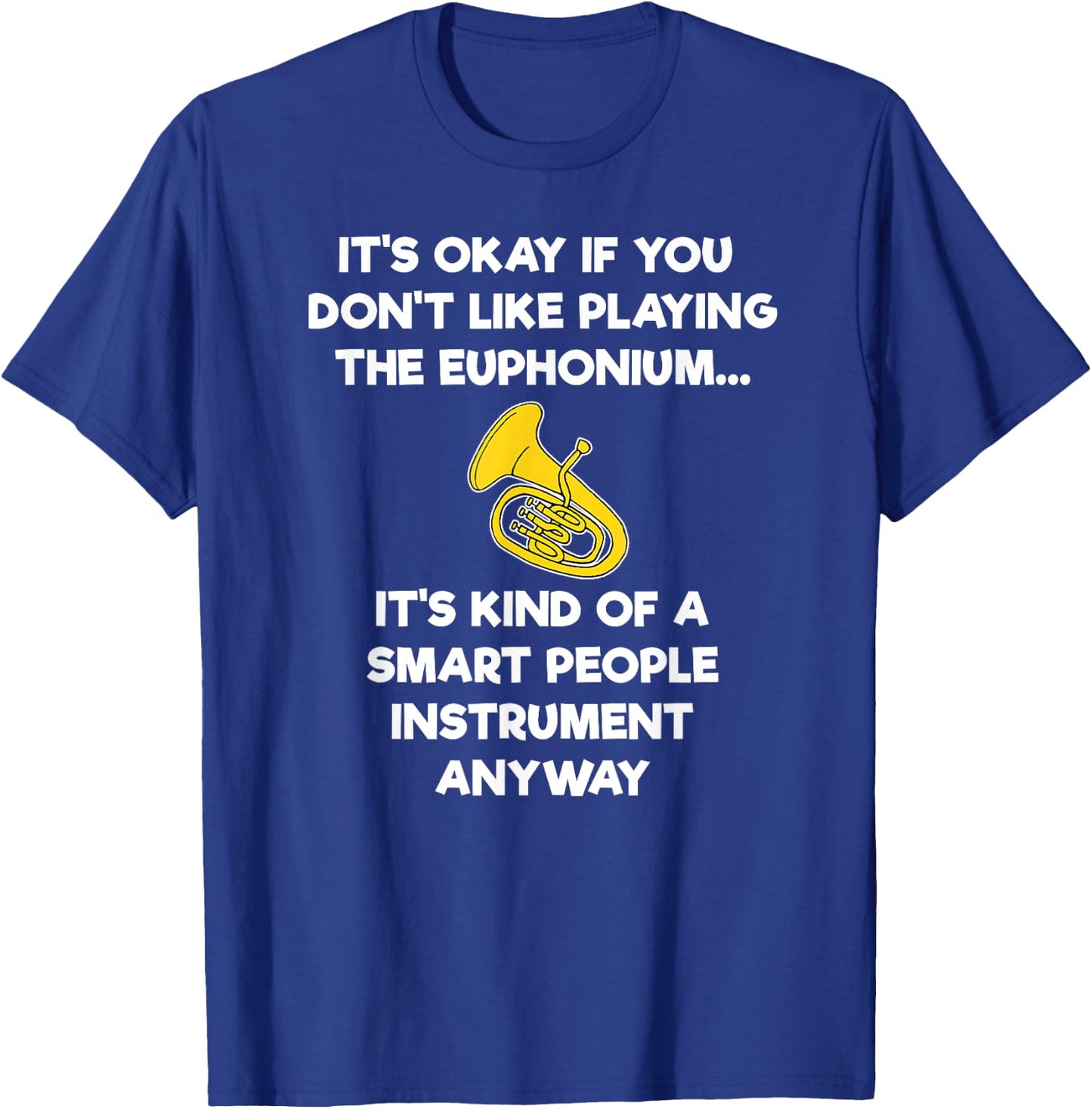 Euphonium Gift - Funny Euphonium Player Smart T-Shirt - T-Shirt | Royal
