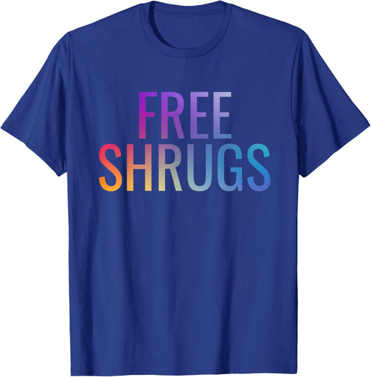 Free Shrugs Meme T-Shirt - T-Shirt | Royal