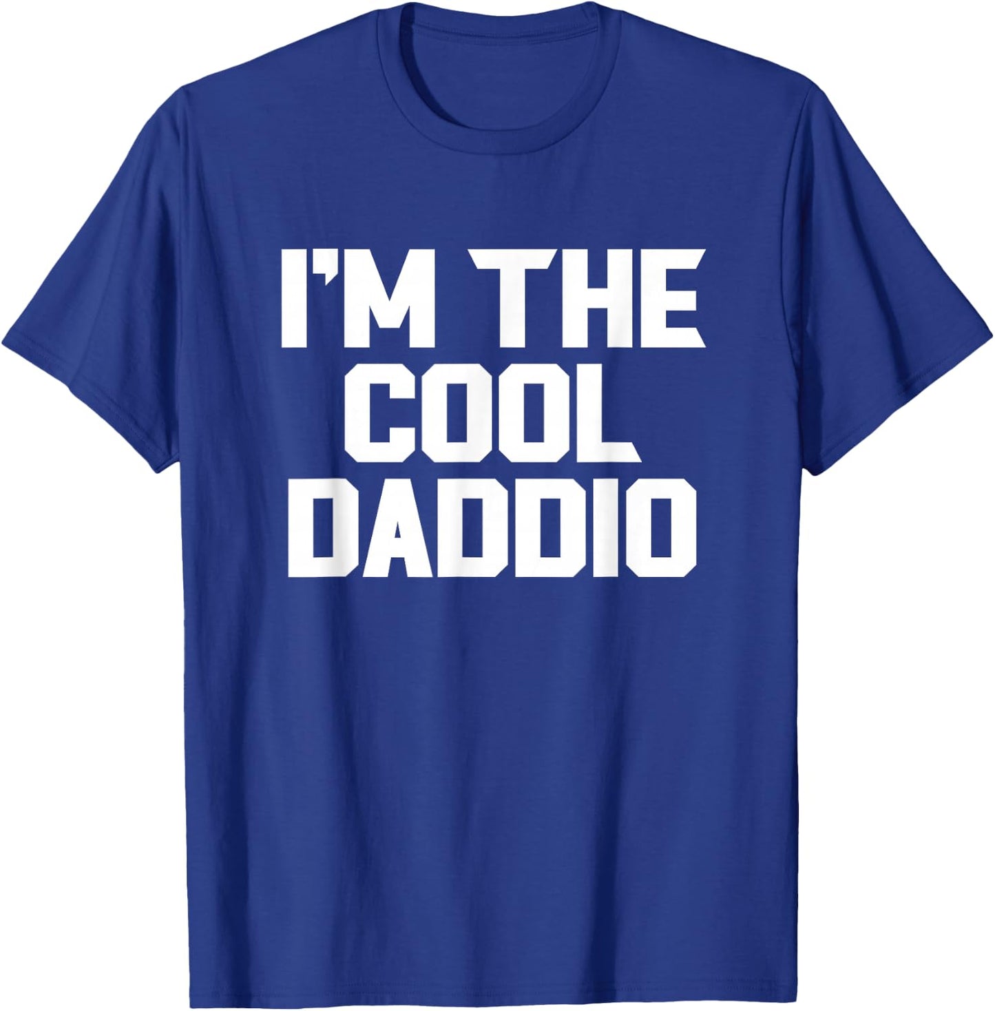 I'm The Cool Daddio Funny T-Shirt - T-Shirt | Royal