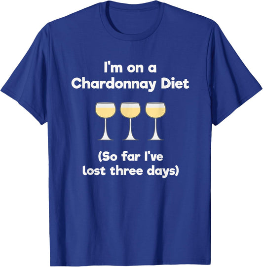Chardonnay Gift - Funny Chardonnay Wine Diet T-Shirt - T-Shirt | Royal