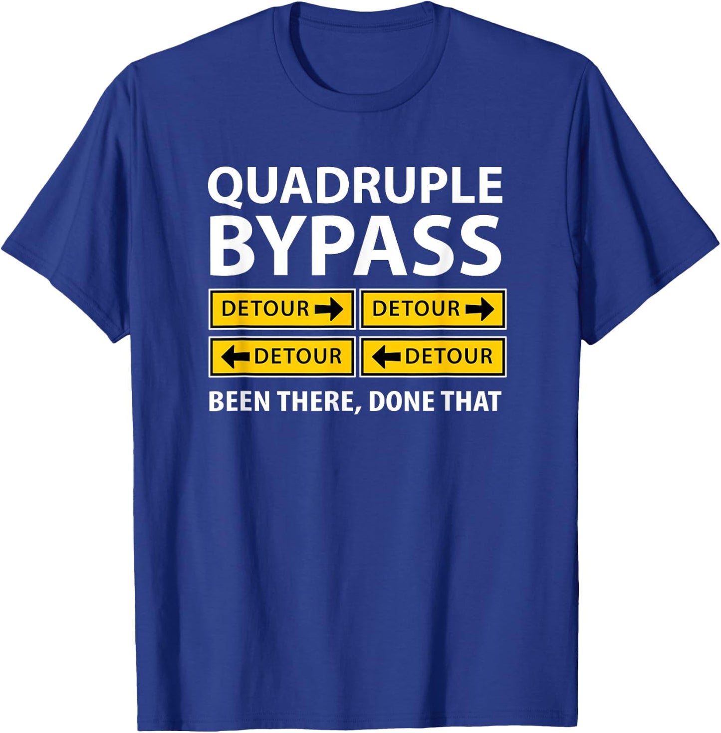 Quadruple Bypass Open Heart Surgery Funny Get Well T-Shirt - T-Shirt | Royal