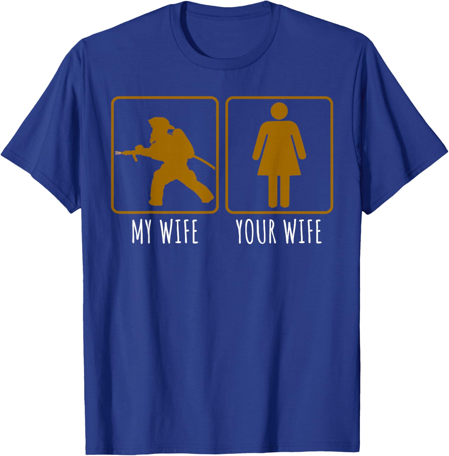 Female Volunteer Fireman My Wife is A Firefighter Gift T-Shirt - T-Shirt | Royal
