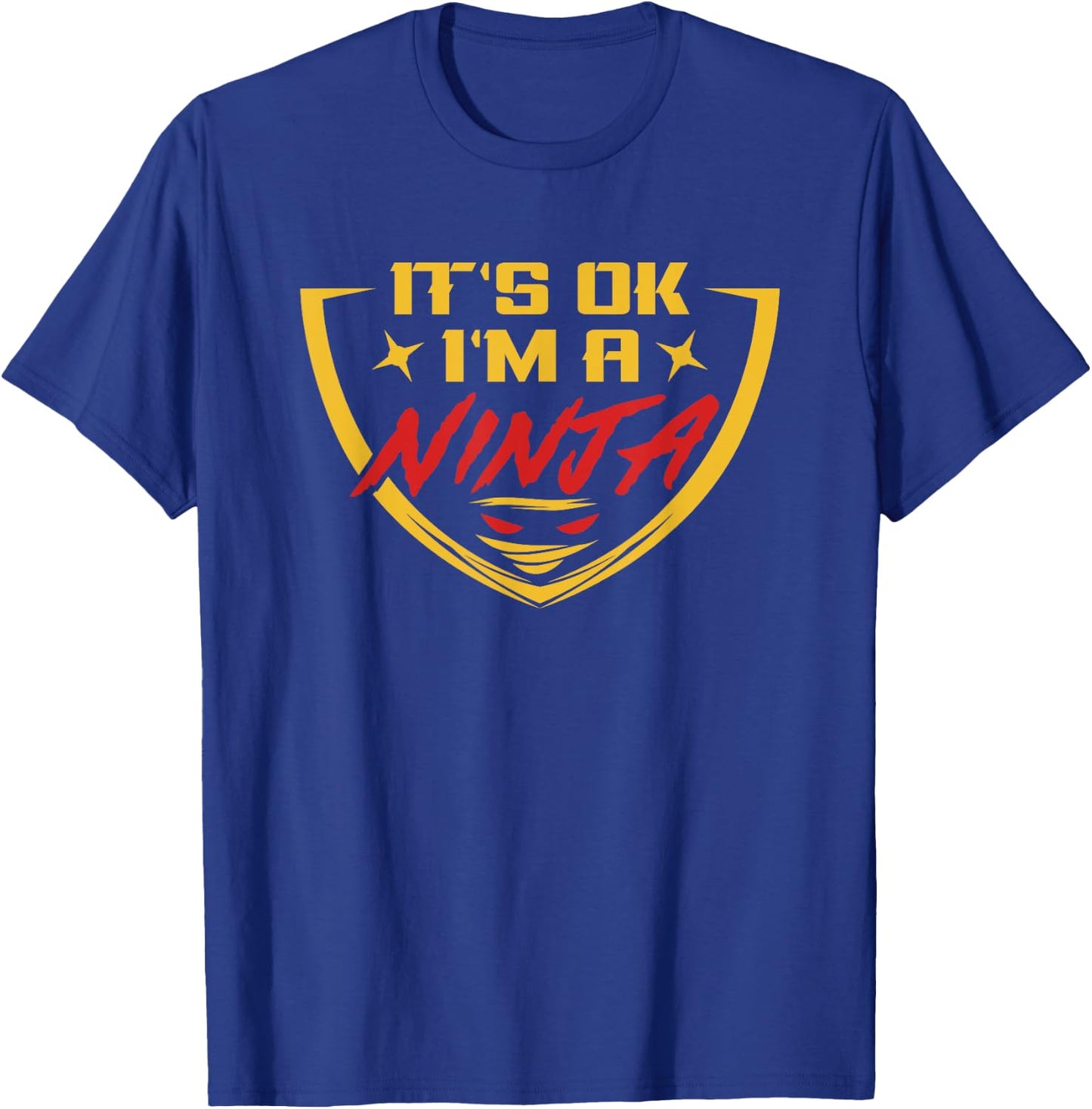 Funny Ninja Warrior, It's Ok, I'm a Ninja Gift T-Shirt - T-Shirt | Royal