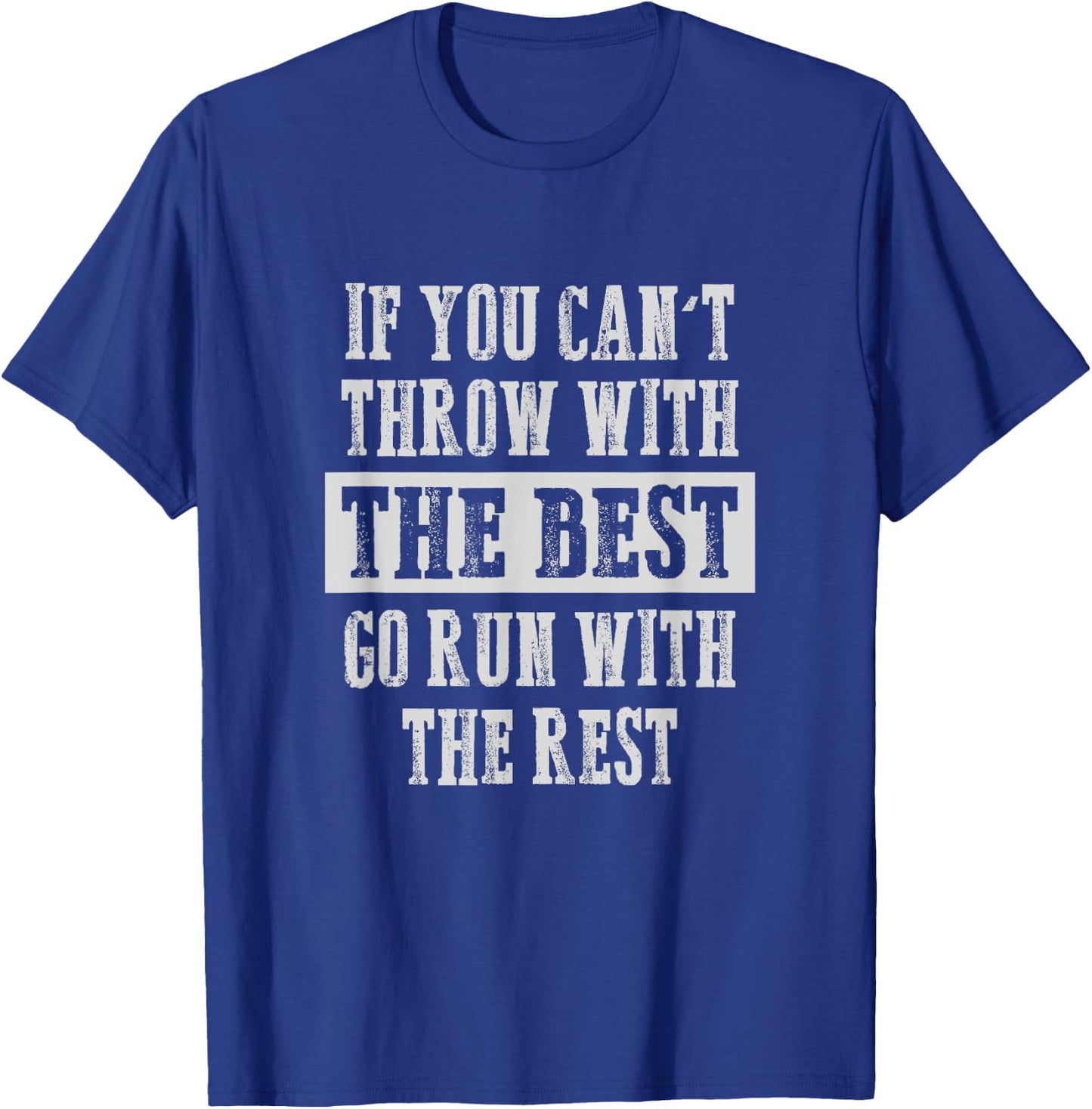 If you can't Track and Field Shot Put Discus Thrower T-Shirt - T-Shirt | Royal