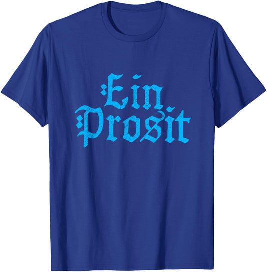 Ein Prosit - Cheers - Oktoberfest Beer Drinking Shirt T-Shirt - T-Shirt | Royal
