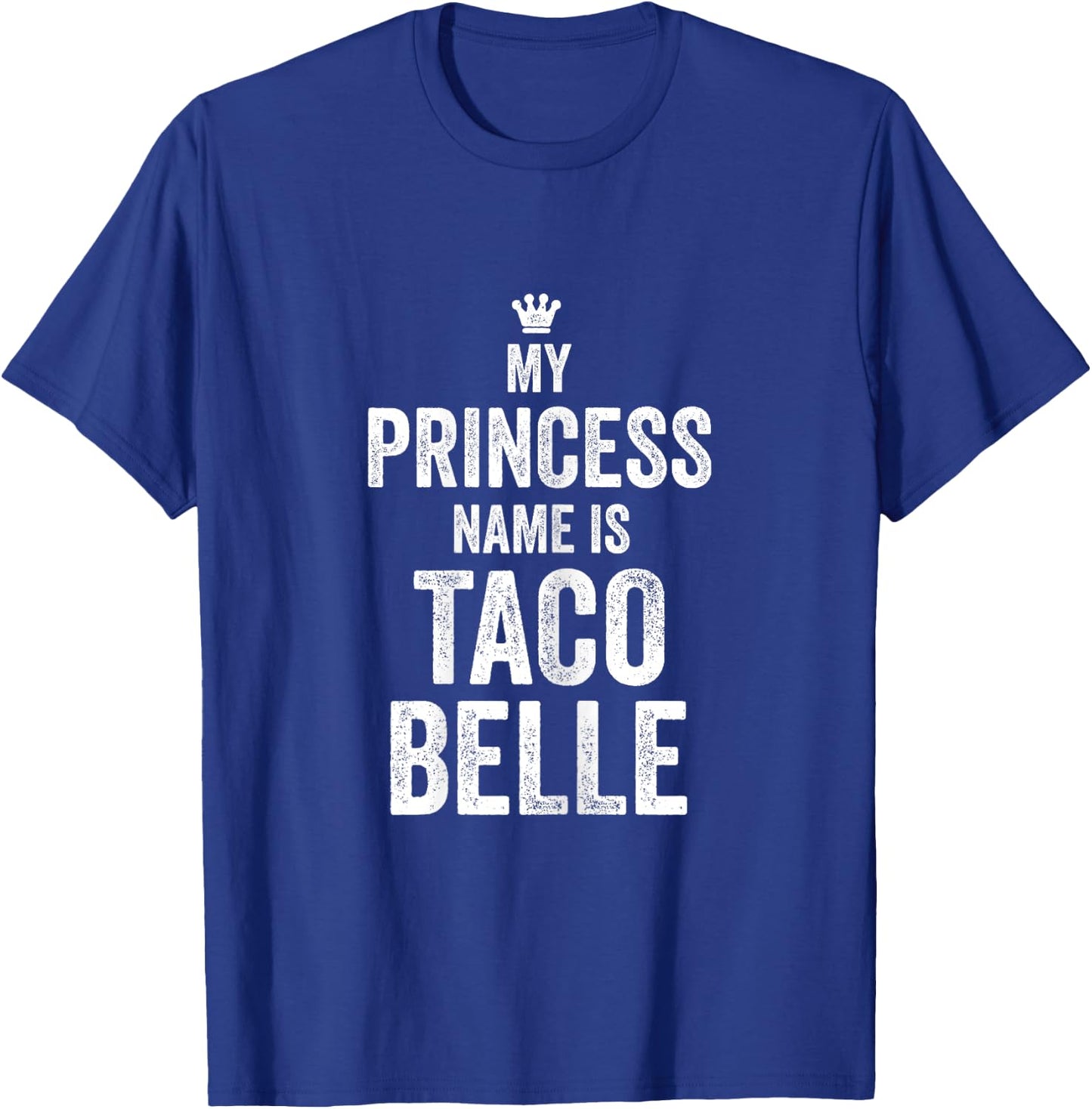 Princess Taco Belle Shirt | Princess Belle Shirts T-Shirt - T-Shirt | Royal