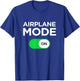 Airplane Mode on Fun Vacation Summer t Shirt Men Women Kids T-Shirt - T-Shirt | Royal