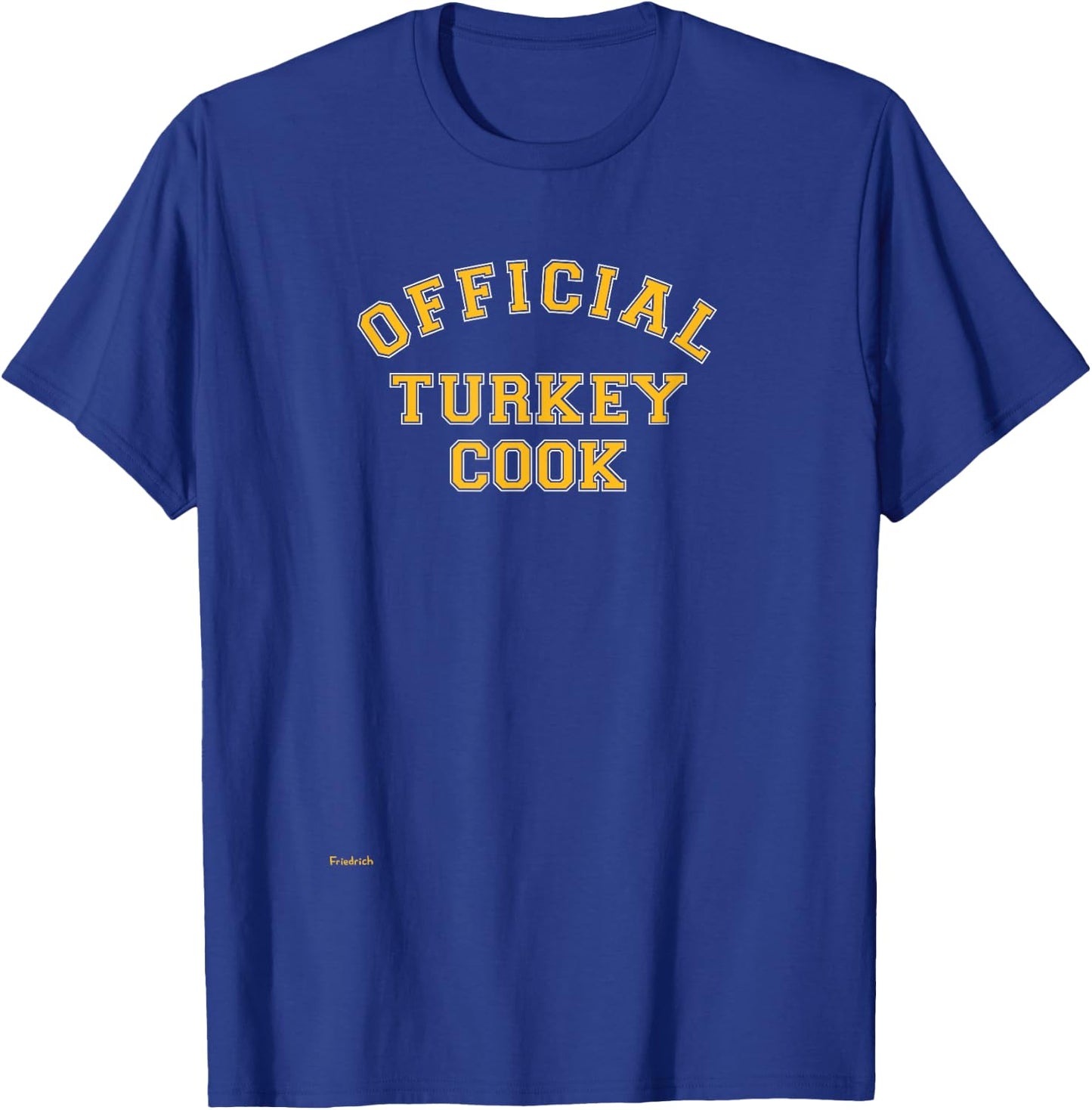 Official Turkey Cook Thanksgiving Family Chef T-Shirt - T-Shirt | Royal