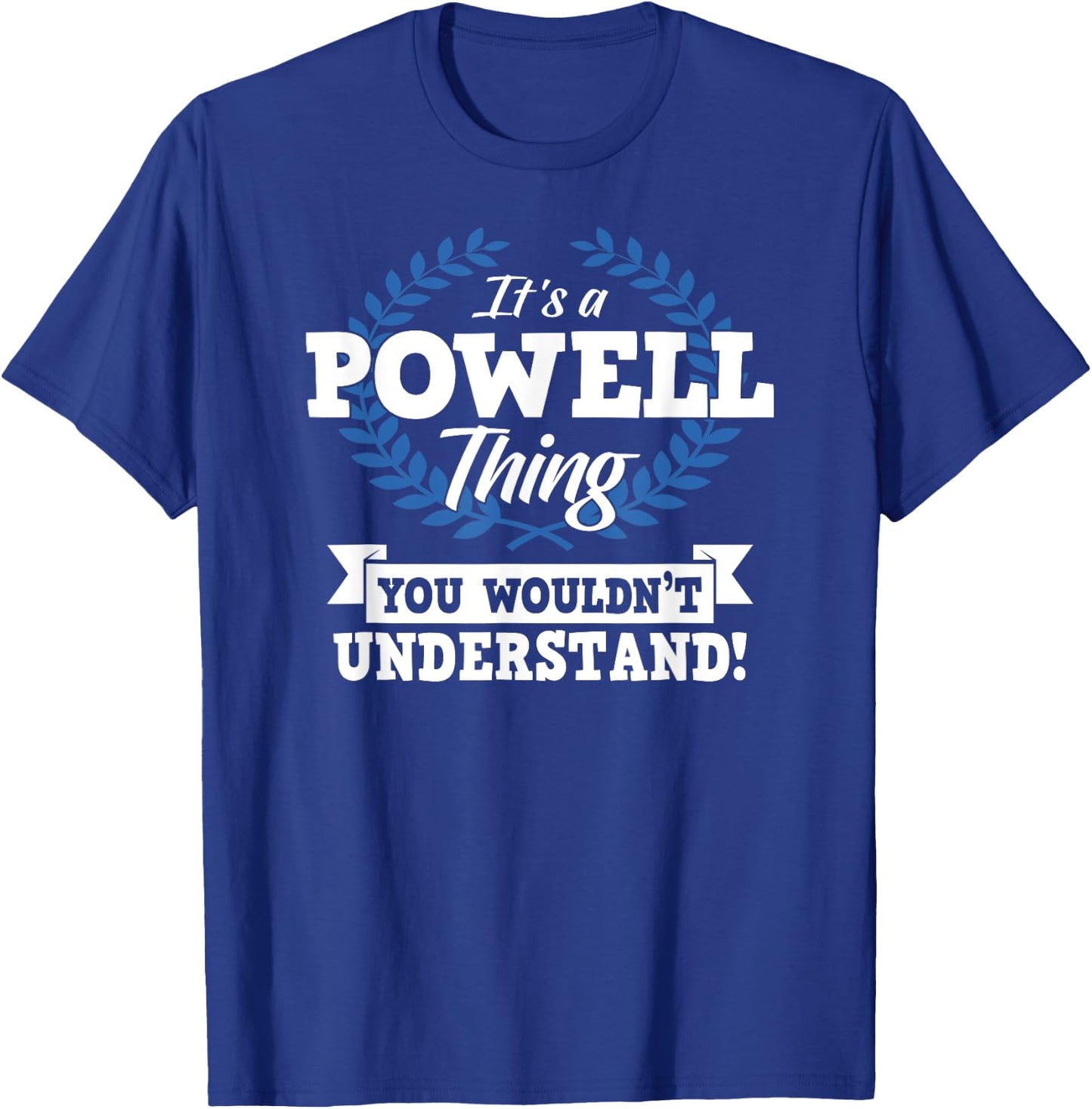 It's A Powell Thing You Wouldn't Understand Name Shirt T-Shirt - T-Shirt | Royal
