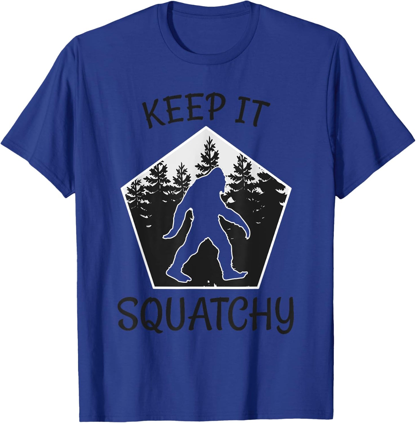 Keep it Squatchy - Funny Bigfoot Yeti Sasquatch Gift T-Shirt - T-Shirt | Royal