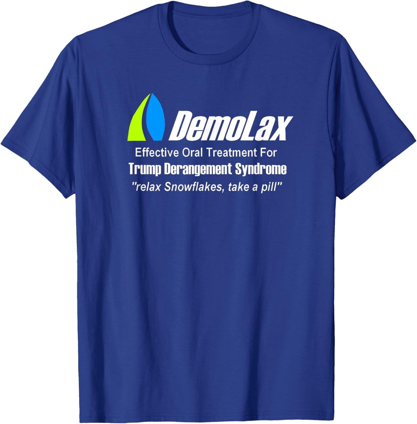Trump Derangement Syndrome Medication Shirt T-Shirt - T-Shirt | Royal
