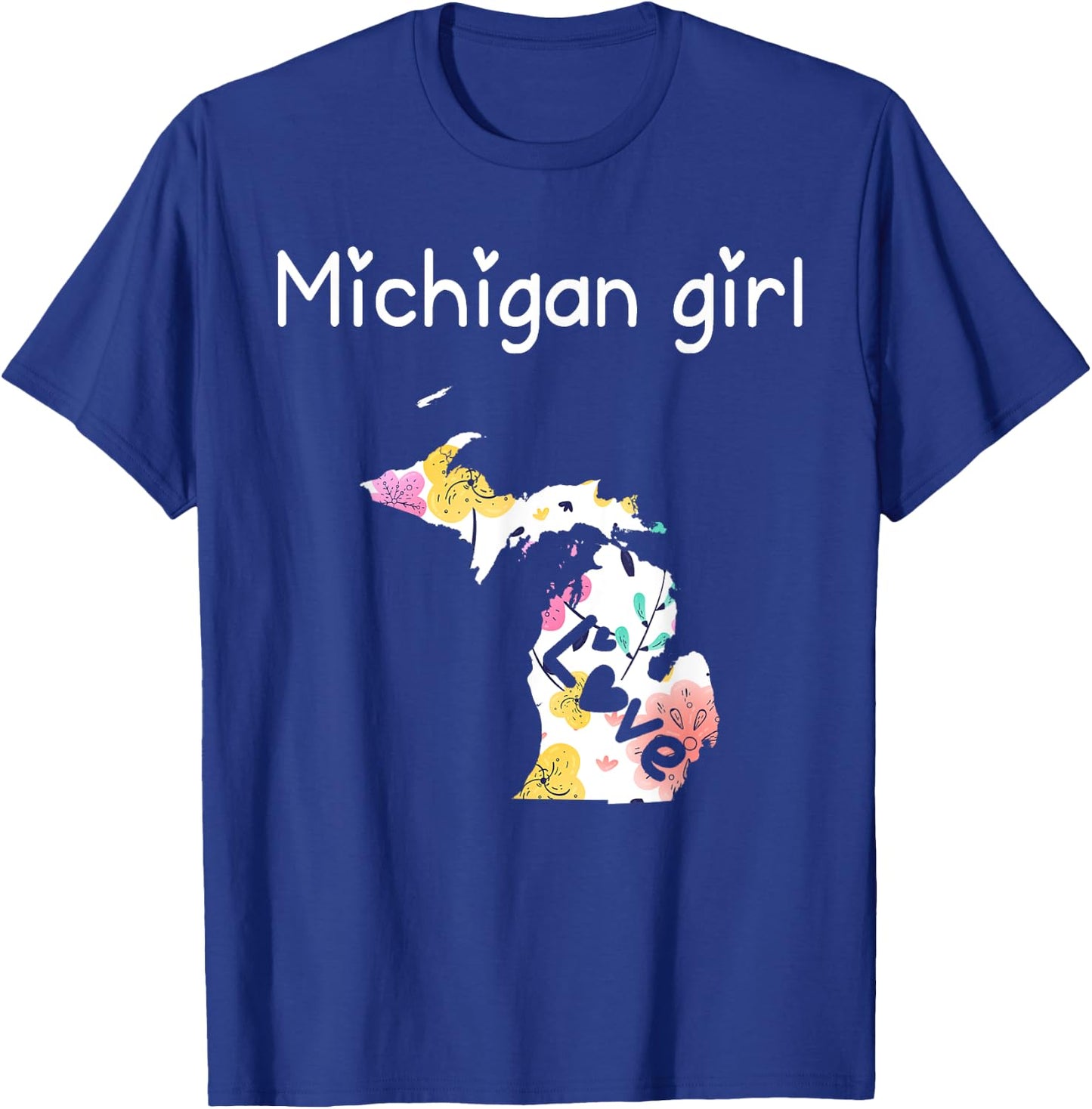 Michigan Girl I Love Michigan Home T-Shirt - T-Shirt | Royal
