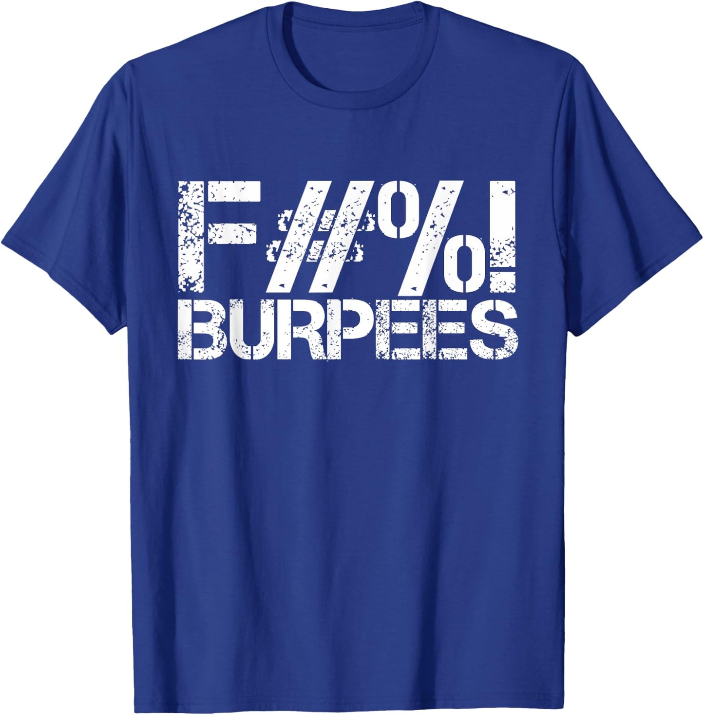 Funny Workout design Gym Shirt Fuck Burpees Workout T-Shirt - T-Shirt | Royal