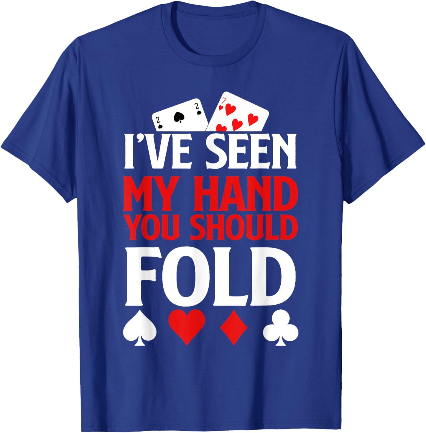 Funny Poker - Texas Holdem Lucky Poker T-Shirt - T-Shirt | Royal