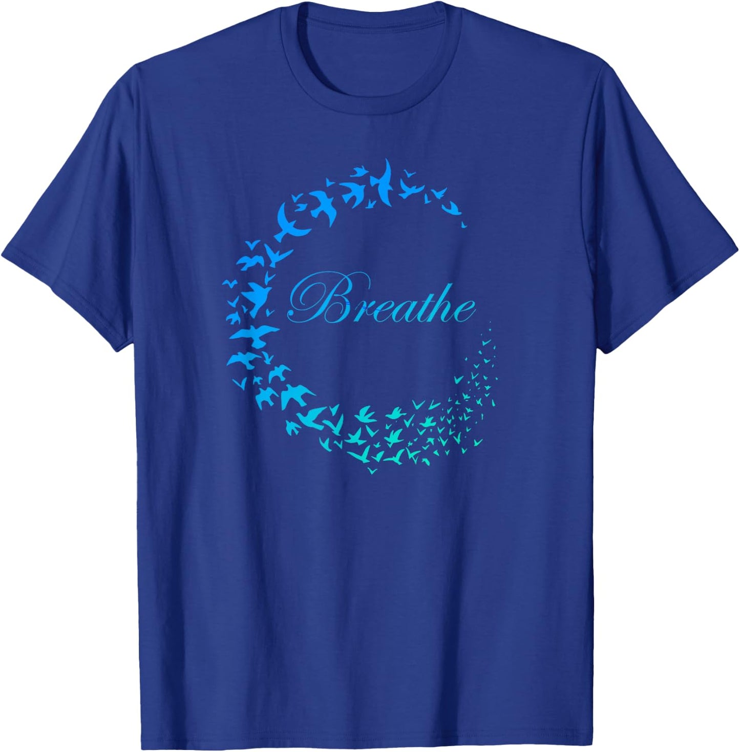 Breathe Inhale Exhale Take Breath Birds Design T-Shirt - T-Shirt | Royal