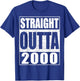 Straight Outta 2000 Shirt Men Women 25th Birthday T-Shirt - T-Shirt | Royal